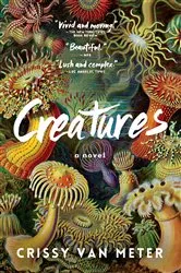 Book cover of Creatures by Crissy Van Meter