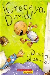 Book cover of ¡Crece ya, David! (Grow Up, David!) by David Shannon
