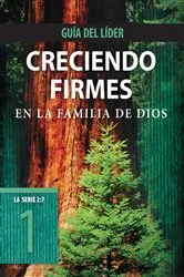 Book cover of Creciendo firmes en la familia de Dios, Guía del líder by The Navigators