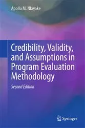 Book cover of Credibility, Validity, and Assumptions in Program Evaluation Methodology (2nd ed.) by Apollo M. Nkwake