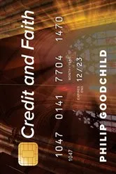 Book cover of Credit and Faith by Philip Goodchild