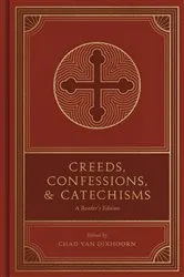 Book cover of Creeds, Confessions, and Catechisms by Chad Van Dixhoorn