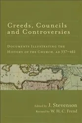 Book cover of Creeds, Councils and Controversies by J. Stevenson