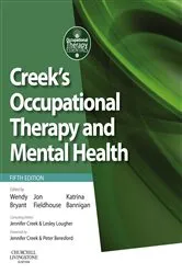 Book cover of Creek's Occupational Therapy and Mental Health (5th ed.) by Wendy Bryant PhD