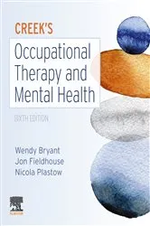 Book cover of Creek's Occupational Therapy and Mental Health E-Book (6th ed.) by Wendy Bryant PhD