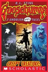Book cover of Creepy Creatures (Goosebumps Graphic Novel Collection #1) by R. L. Stine