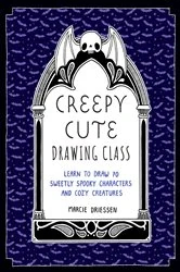 Book cover of Creepy Cute Drawing Class by Marcie Driessen