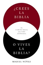Book cover of ¿Crees la Biblia o vives la Biblia? by Miguel Dr. Núñez