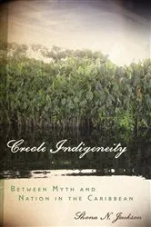 Book cover of Creole Indigeneity by Shona N. Jackson