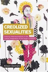 Book cover of Creolized Sexualities by Alison Donnell