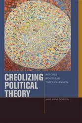 Book cover of Creolizing Political Theory by Jane Anna Gordon
