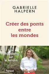 Book cover of Créer des ponts entre les mondes by Gabrielle Halpern