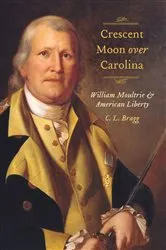 Book cover of Crescent Moon over Carolina by Bragg, III, Cordell L.