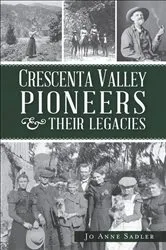 Book cover of Crescenta Valley Pioneers & Their Legacies by Jo Anne Sadler