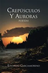 Book cover of Crespúsculos Y Auroras by Eduardo Garciamoreno