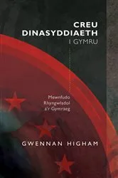 Book cover of Creu Dinasyddiaeth i Gymru by Gwennan Higham