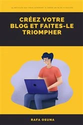 Book cover of Créez votre blog et faites-le triompher by Rafa Osuna