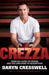 Book cover of CREZZA: From AFL glory to prison and the long road to redemption. by Daryn Cresswell