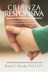 Book cover of Crianza Responsiva by Dr. Boyd D. Brooks