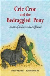 Book cover of Cric Croc and the Bedraggled Pony by Anthony Buirchell