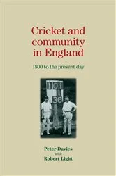 Book cover of Cricket and community in England by Peter Davies