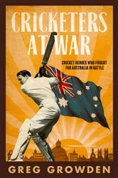 Book cover of Cricketers at War by Greg Growden