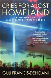 Book cover of Cries for a Lost Homeland by Guli Francis-Dehqani