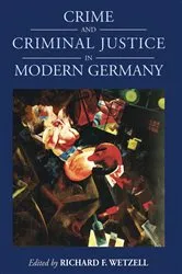 Book cover of Crime and Criminal Justice in Modern Germany by Richard F. Wetzell