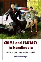 Book cover of Crime and Fantasy in Scandinavia by Andrew Nestingen
