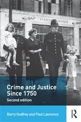 Book cover of Crime and Justice since 1750 (2nd ed.) by Barry Godfrey