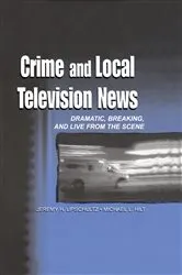 Book cover of Crime and Local Television News by Jeremy H. Lipschultz