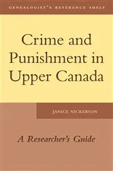Book cover of Crime and Punishment in Upper Canada by Janice Nickerson