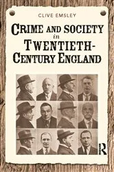 Book cover of Crime and Society in Twentieth Century England by Clive Emsley