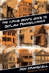 Book cover of Crime Buff's Guide to Outlaw Pennsylvania by Ron Franscell