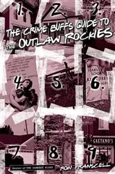 Book cover of Crime Buff's Guide to the Outlaw Rockies by Ron Franscell