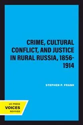 Book cover of Crime, Cultural Conflict, and Justice in Rural Russia, 1856-1914 by Unknown