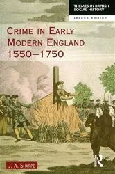 Book cover of Crime in Early Modern England 1550-1750 (2nd ed.) by James A Sharpe