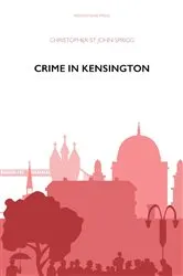 Book cover of Crime in Kensington by Christopher St John Sprigg