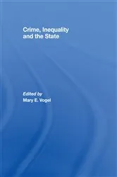 Book cover of Crime, Inequality and the State by Mary Vogel