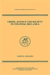 Book cover of Crime Justice Society in Colonial Sri Lanka by John D Rogers