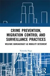 Book cover of Crime Prevention, Migration Control and Surveillance Practices by Unknown