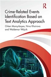 Book cover of Crime-Related Events Identification Based on Text Analytics Approach by Orken Mamyrbayev