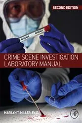 Book cover of Crime Scene Investigation Laboratory Manual (2nd ed.) by Marilyn T Miller