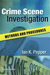 Book cover of Crime Scene Investigation: Methods and Procedures (2nd ed.) by Ian Pepper