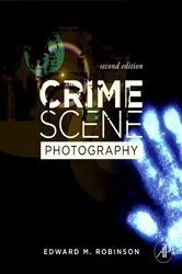 Book cover of Crime Scene Photography (2nd ed.) by Edward M. Robinson