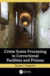 Book cover of Crime Scene Processing in Correctional Facilities and Prisons by Unknown
