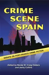 Book cover of Crime Scene Spain by Renée W. Craig-Odders