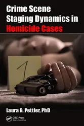Book cover of Crime Scene Staging Dynamics in Homicide Cases by Laura Gail Pettler