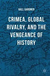 Book cover of Crimea, Global Rivalry, and the Vengeance of History by Hall Gardner