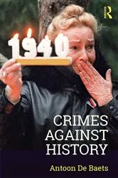 Book cover of Crimes against History by Antoon De Baets